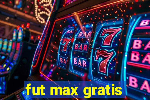 fut max gratis